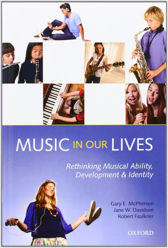 Music in Our Lives: Rethinking Musical Ability, Development and Identity