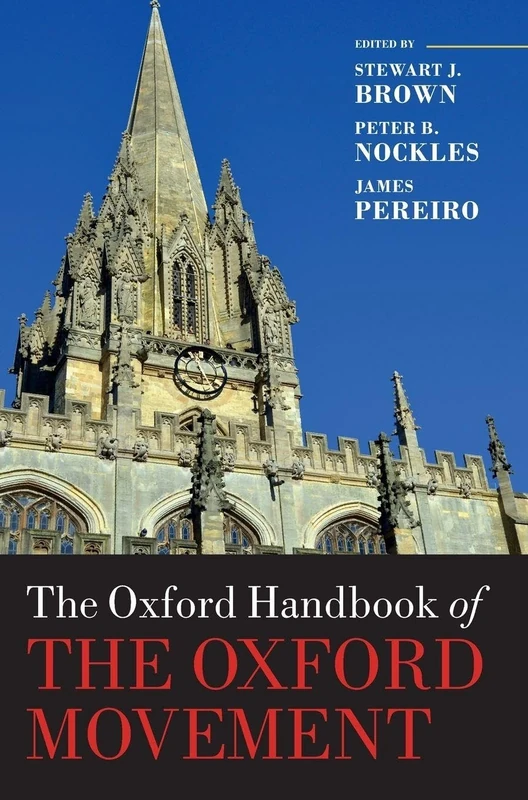 The Oxford Handbook of the Oxford Movement (Oxford Handbooks)