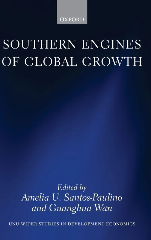 Southern Engines of Global Growth (WIDER Studies in Development Economics)