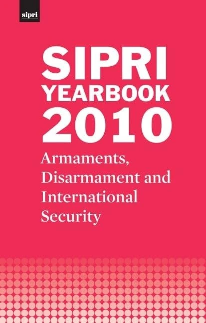 SIPRI Yearbook 2010: Armaments, Disarmament and International Security (SIPRI Yearbook Series)