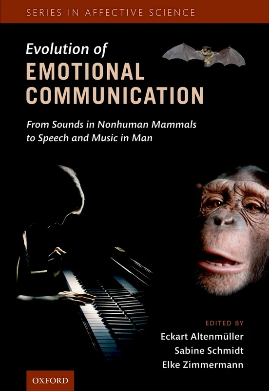 Evolution of Emotional Communication: From Sounds in Nonhuman Mammals to Speech and Music in Man (Series in Affective Science)