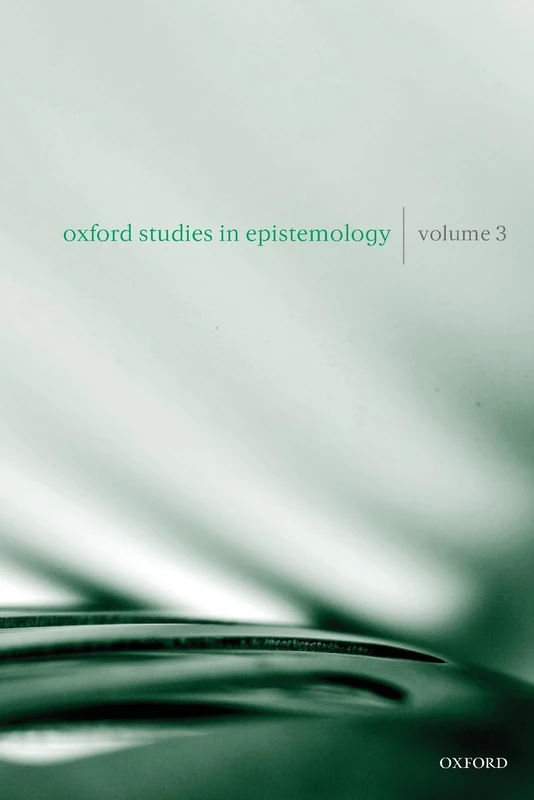 Oxford Studies In Epistemology: Volume 3: 03