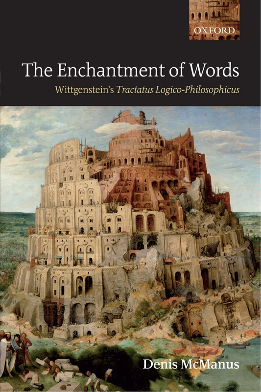 The Enchantment of Words: Wittgenstein's Tractatus Logico-Philosophicus