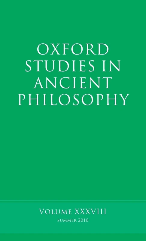 Oxford Studies in Ancient Philosophy, Volume 38 - OUP