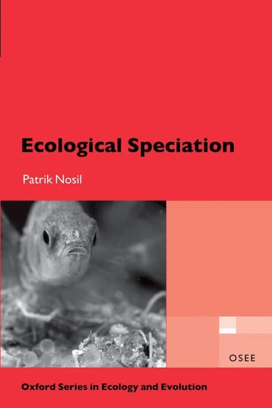 Ecological Speciation (Oxford Series in Ecology and Evolution)