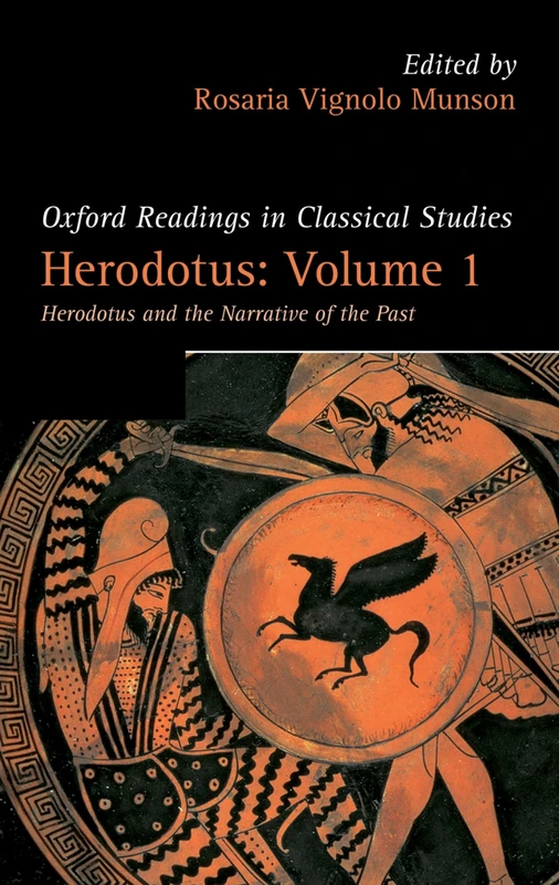 Herodotus: Volume 1 (Oxford Readings In Classical Studies): Herodotus and the Narrative of the Past