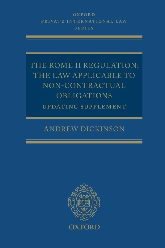 The Rome Ii Regulation: The Law Applicable to Non-Contractual Obligations Updating Supplement (Oxford Private International Law Series) - Image 1