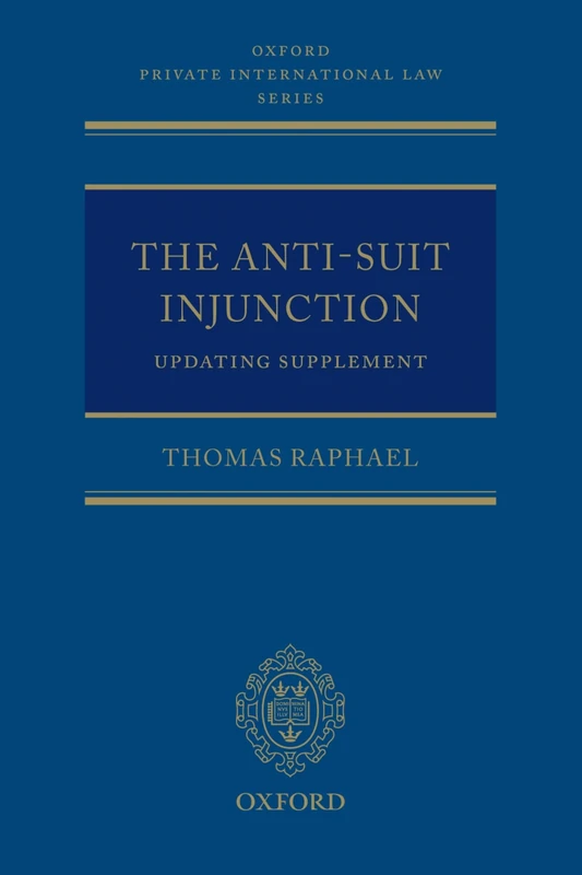 The Anti-Suit Injunction Updating Supplement (Oxford Private International Law): NCS P - Image 1