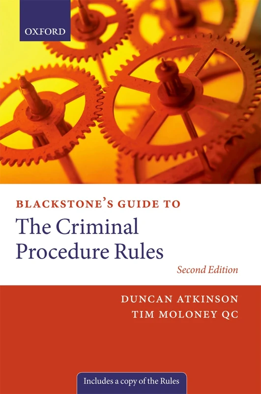 Blackstone's Guide to the Criminal Procedure Rules (Blackstone's Guides)