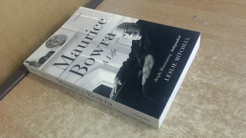 Maurice Bowra: A Life