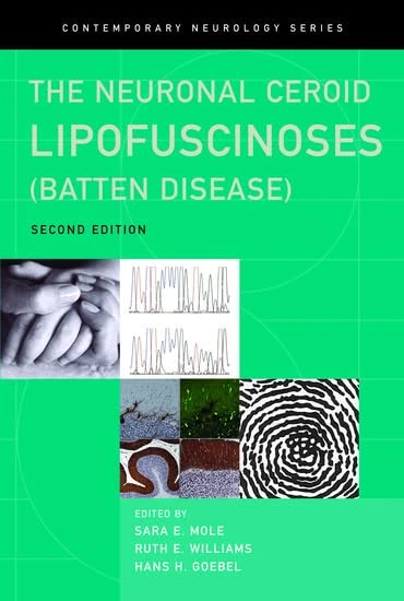 The Neuronal Ceroid Lipofuscinoses (Batten Disease): 78 (Contemporary Neurology Series)