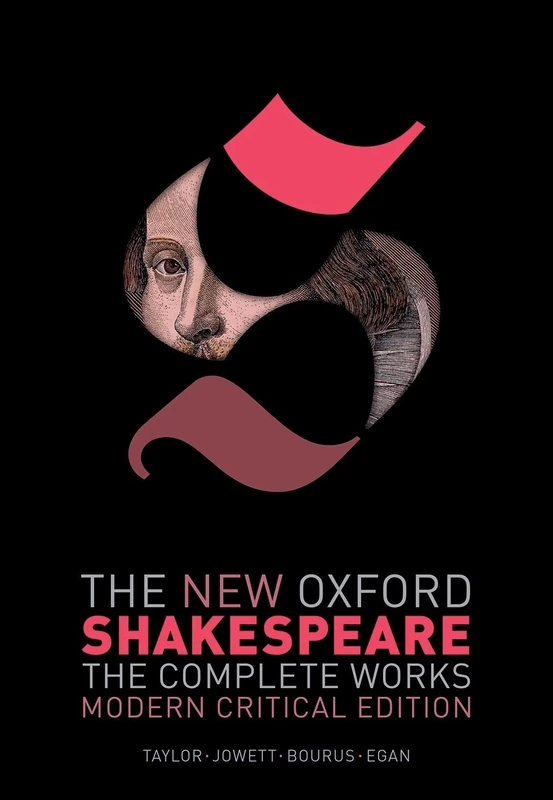 The New Oxford Shakespeare: Modern Critical Edition: The Complete Works
