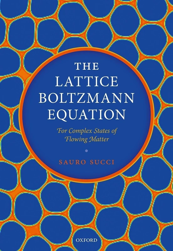 The Lattice Boltzmann Equation: For Complex States of Flowing Matter