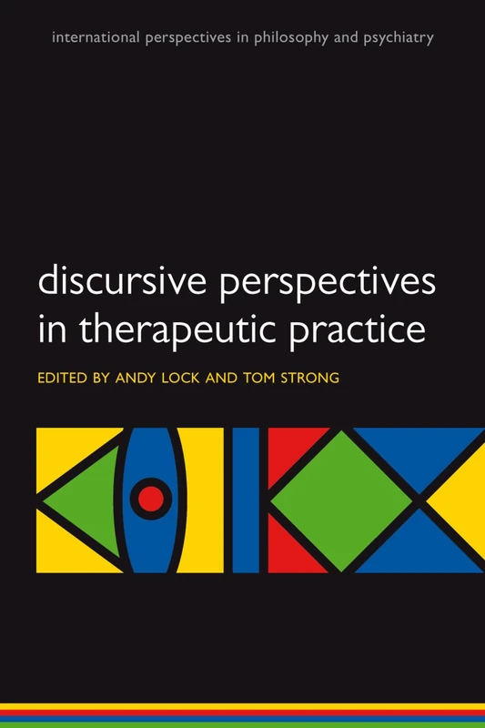 Discursive perspectives in therapeutic practice (International Perspectives in Philosophy & Psychiatry)