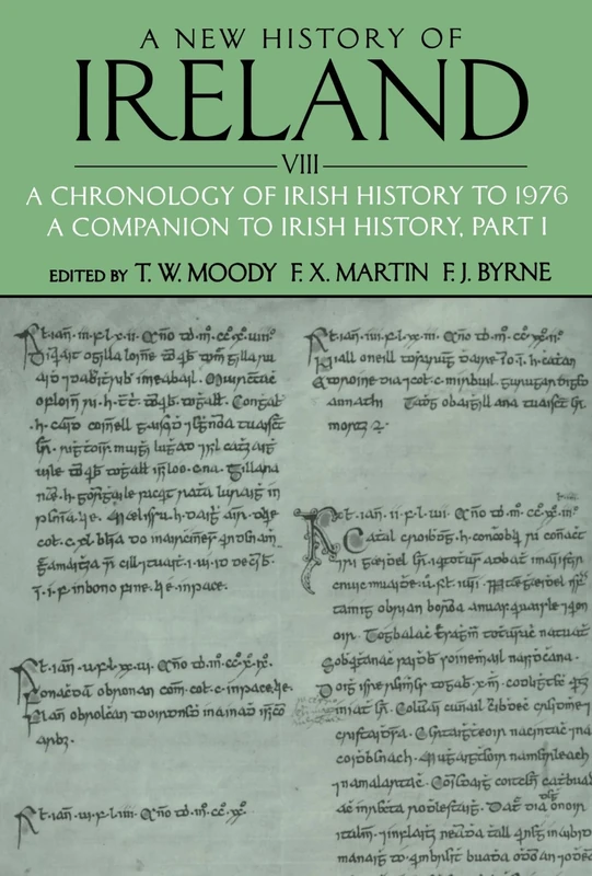 A New History Of Ireland, Volume Vlll: A Chronology of Irish History to 1976: A Companion to Irish History, Part I