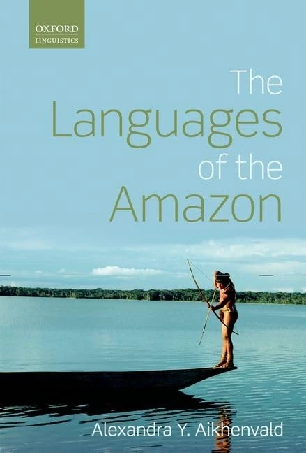 The Languages of the Amazon (Oxford Linguistics)