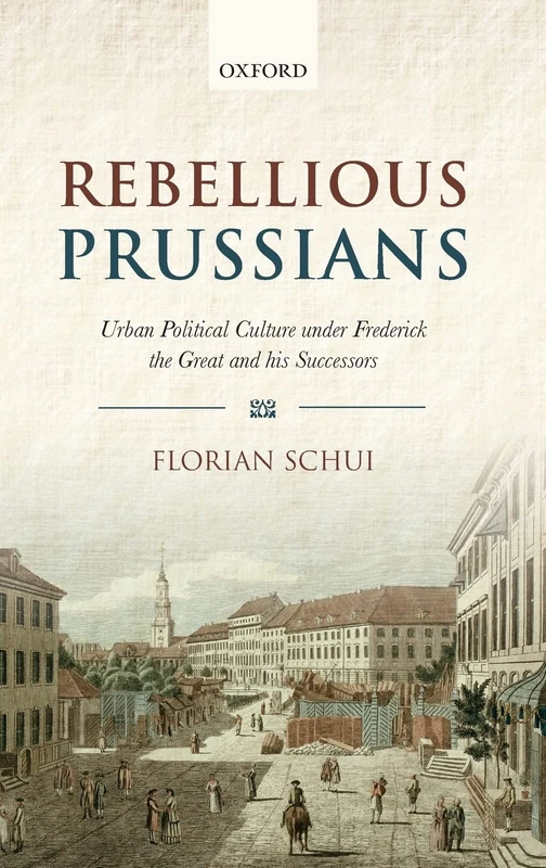 Rebellious Prussians - Oxford University Press History Book