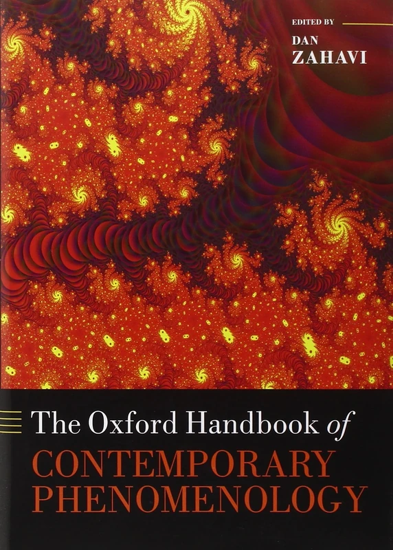 The Oxford Handbook of Contemporary Phenomenology (Oxford Handbooks)