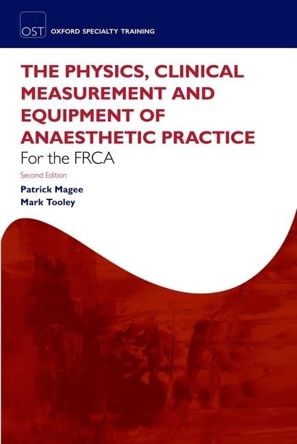 The Physics, Clinical Measurement and Equipment of Anaesthetic Practice for the FRCA 2/e