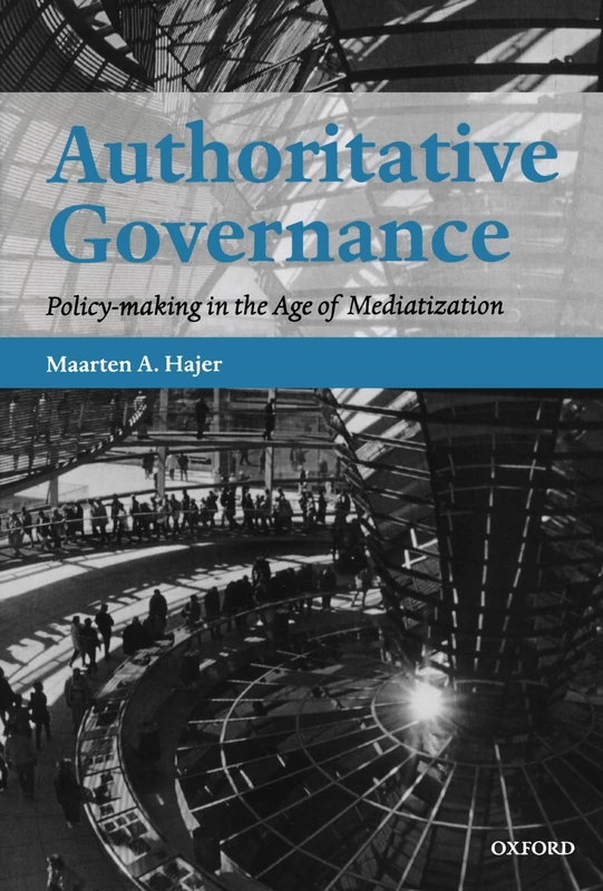 Authoritative Governance: Policy Making in the Age of Mediatization