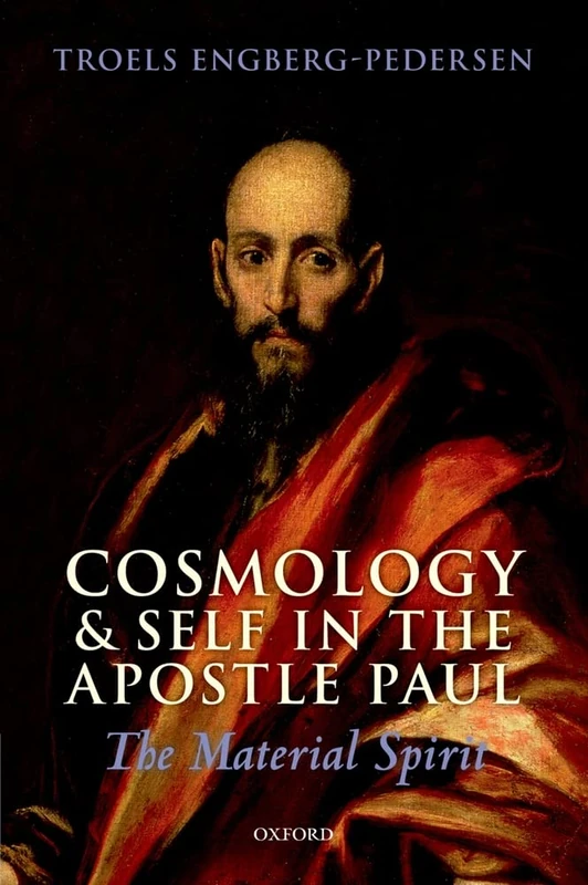 Oxford University Press - Cosmology and Self in the Apostle Paul