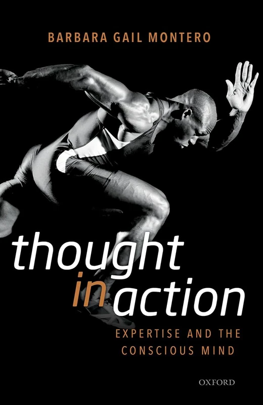 Thought in Action: Expertise and the Conscious Mind