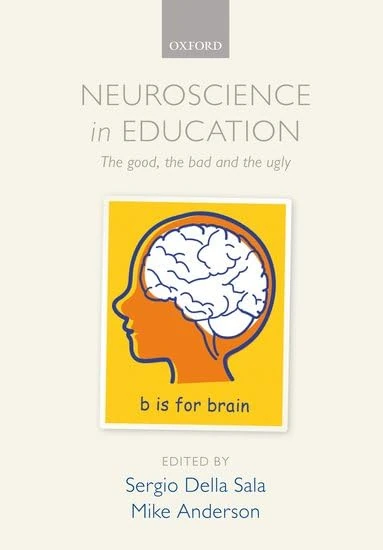 Neuroscience in Education: The Good, the Bad and the Ugly