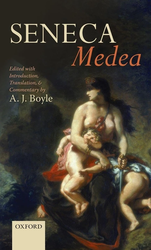 Seneca: Medea: Edited with Introduction, Translation, and Commentary