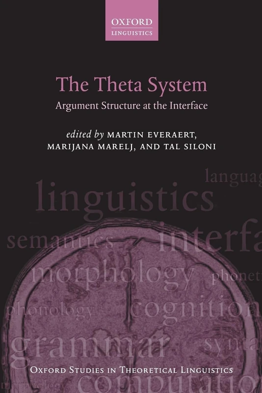 The Theta System: Argument Structure at the Interface (Oxford Studies in Theoretical Linguistics): 37