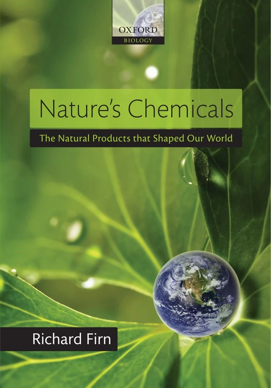 Nature's Chemicals: The Natural Products that Shaped Our World