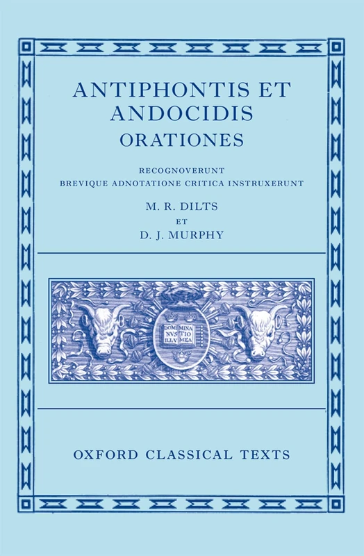 Antiphon and Andocides: Speeches (Antiphontis et Andocidis Orationes): Orationes / Speeches (Oxford Classical Texts)