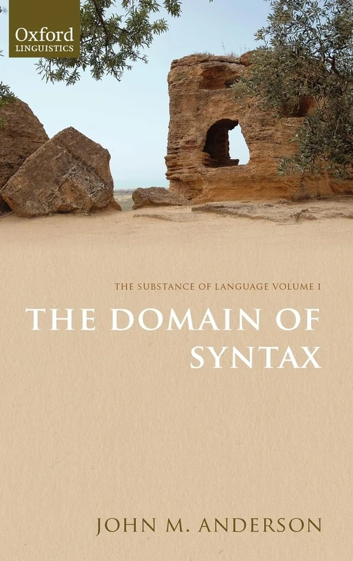 The Domain of Syntax: 01 (The Substance of Language Volume I)