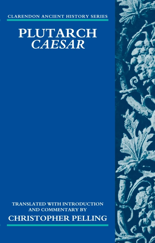 Plutarch Caesar: Translated with an Introduction and Commentary (Clarendon Ancient History) (Clarendon Ancient History Series)