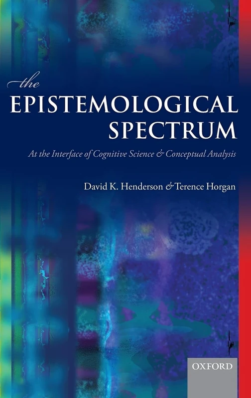 The Epistemological Spectrum: At the Interface of Cognitive Science and Conceptual Analysis