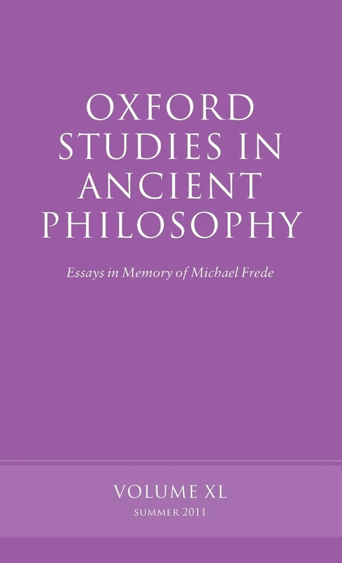 Oxford Studies in Ancient Philosophy, Volume 40: Essays in Memory of Michael Frede