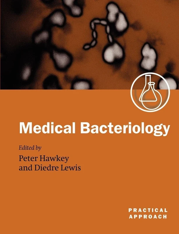 Medical Bacteriology: A Practical Approach (The Practical Approach Series, 263): 265