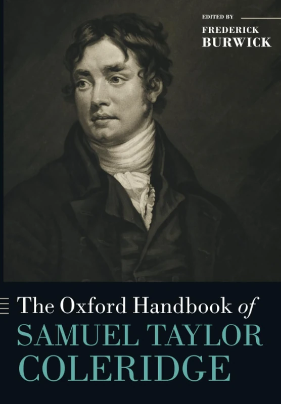 The Oxford Handbook of Samuel Taylor Coleridge (Oxford Handbooks)