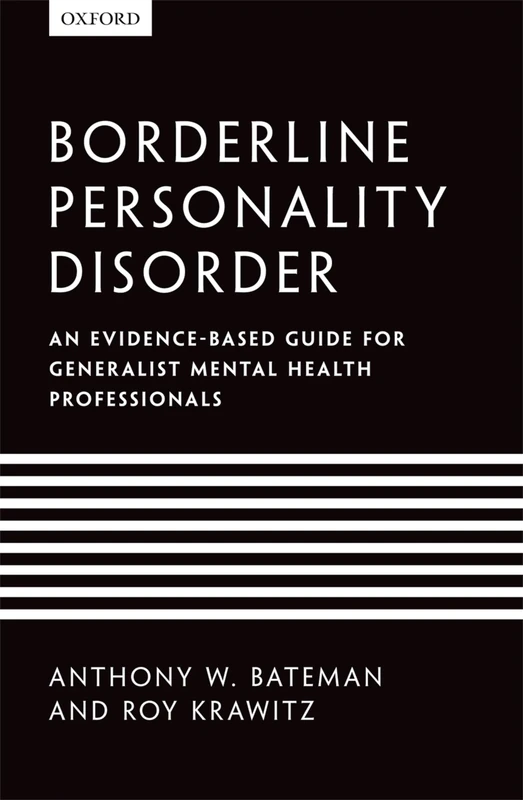 BORDERLINE PERSONALITY DISORDER:EVIDENCE-BASED GUIDE FOR GEN MENTAL HEALTH PAPER: An Evidence-Based Guide For Generalist Mental Health Professionals