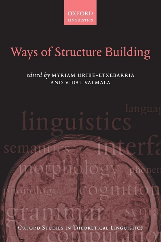 Ways of Structure Building (Oxford Studies in Theoretical Linguistics): 40
