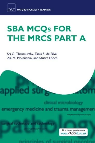 SBA MCQs for the MRCS Part A (Oxford Specialty Training: Revision Texts)