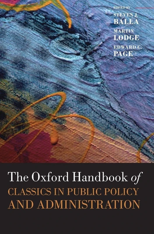 The Oxford Handbook of Classics in Public Policy and Administration (Oxford Handbooks)