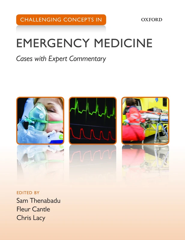 Challenging Concepts in Emergency Medicine: Cases with Expert Commentary (Challenging Cases)