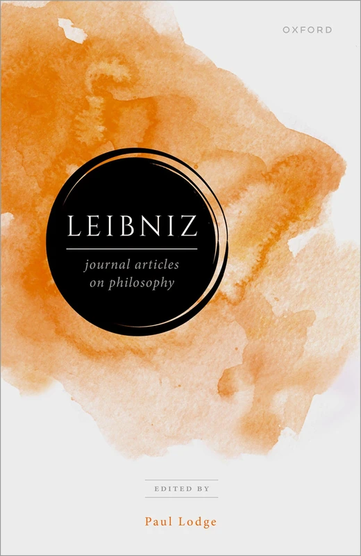 Leibniz: Journal Articles on Philosophy (Leibniz from Oxford)