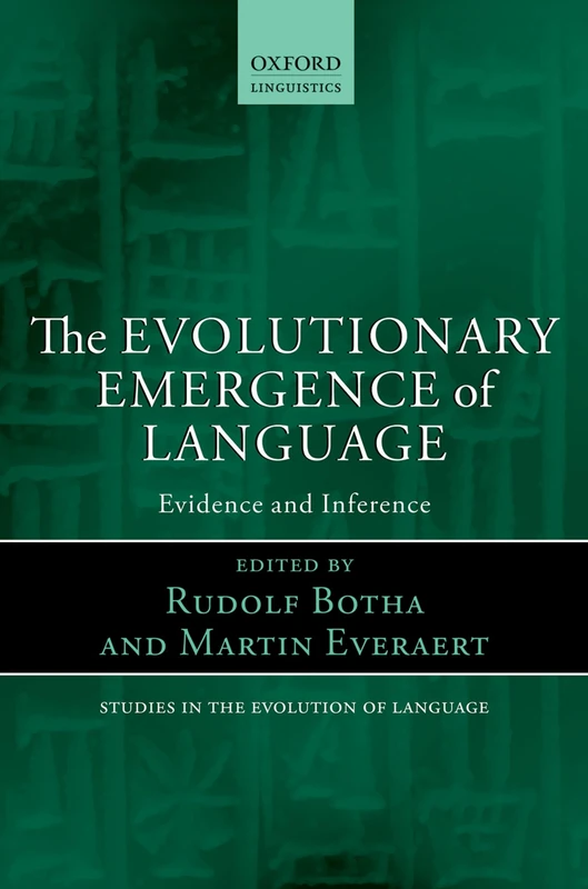 The Evolutionary Emergence of Language: Evidence And Inference (Oxford Studies In The Evolution Of Language): 16