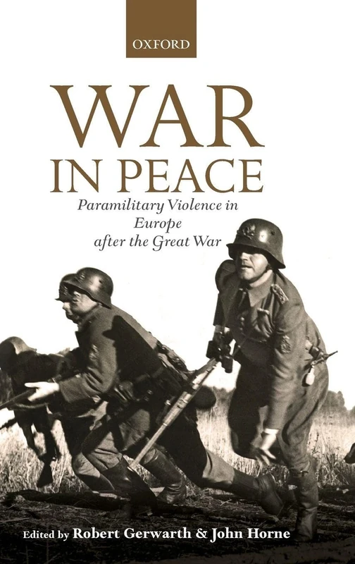 War in Peace: Paramilitary Violence in Europe after the Great War
