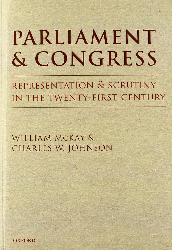 Parliament and Congress: Representation And Scrutiny In The Twenty-First Century