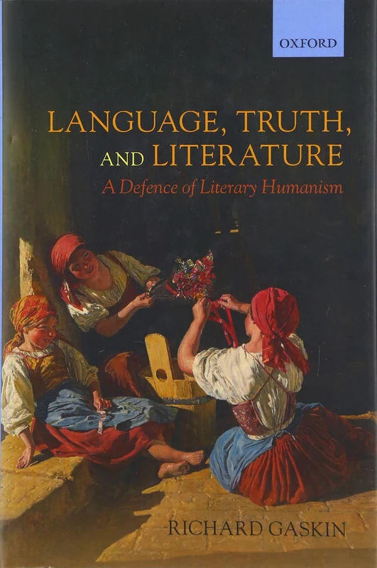 Language, Truth, and Literature: A Defence of Literary Humanism
