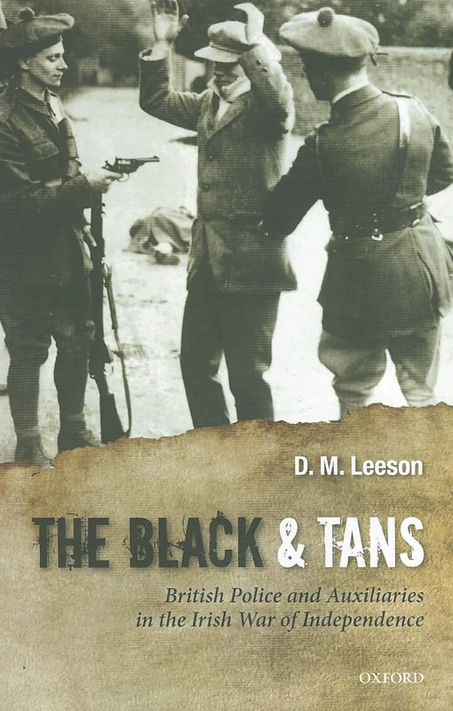 The Black and Tans: British Police and Auxiliaries in the Irish War of Independence, 1920-1921 - Image 1