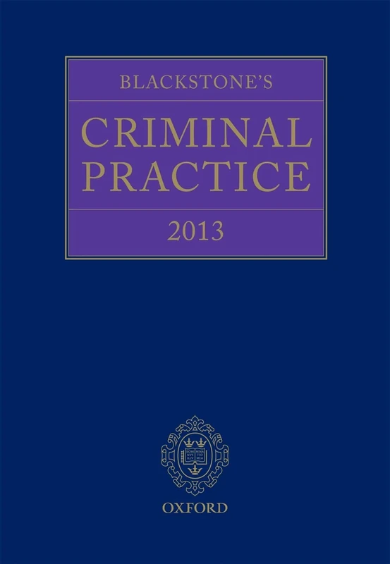 Blackstone's Criminal Practice 2013 (book with all supplements) (Blackstone's Criminal Practice (book with All Supplements))