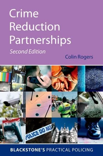 Crime Reduction Partnerships A Practical Guide for Police Officers 2/e